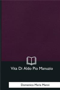 Vita Di Aldo Pio Manuzio