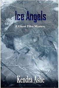 Ice Angels: Volume 2 (Ghost Files)