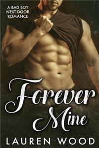 Forever Mine: A Bad Boy Next Door Romance