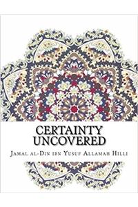 Certainty Uncovered