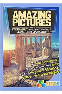 Amazing Pictures and Facts about Ancient Greece