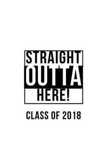 Straight Outta Here Class of 2018 - White Cover Composition Notebook