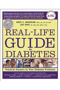 Real-Life Guide to Diabetes: Practical Answers to Your Diabetes Problems