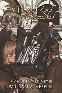 The Vampire Lord Unmasked