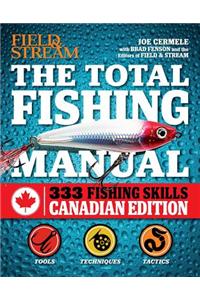 The Total Fishing Manual (Canadian Edition): 317 Essential Fishing Skills