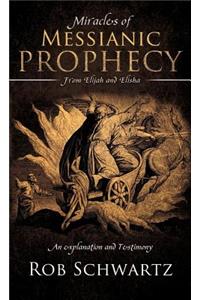 Miracles of Messianic Prophecy