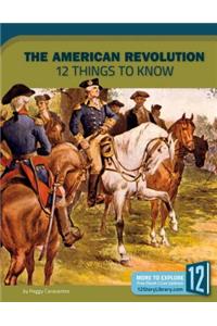 American Revolution: 12 Things to Know