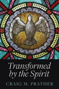 Transformed by the Spirit