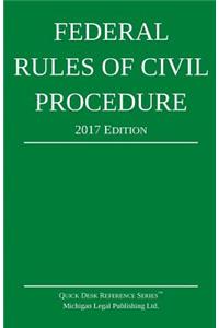 Federal Rules of Civil Procedure; 2017 Edition