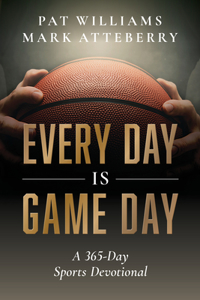 Every Day Is Game Day: A 365-Day Sports Devotional