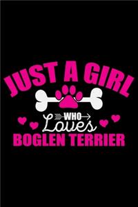 Just A Girl Who Loves Boglen Terrier: Cool Boglen Terrier Dog Journal Notebook - Boglen Terrier Puppy Lover Gifts - Funny Boglen Terrier Dog Notebook - Boglen Terrier Owner Gifts. 6 x 9 