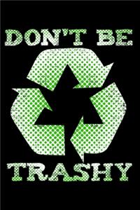 Don't Be Trashy