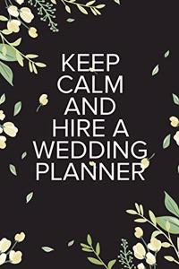 Keep Calm And Hire A Wedding Planner