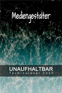 Mediengestalter - UNAUFHALTBAR - Terminplaner 2020