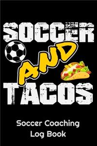 Soccer And Tacos Soccer Coaching Log Book