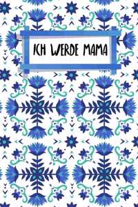 Ich werde Mama