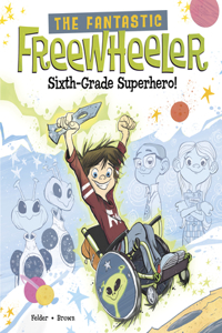 Fantastic Freewheeler, Sixth-Grade Superhero!