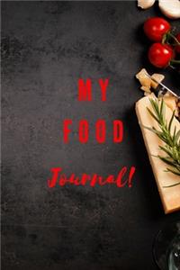 My Food Journal!: The Ultimate Food Journal Notebook 6x9 100 pgs For All Your Needs!