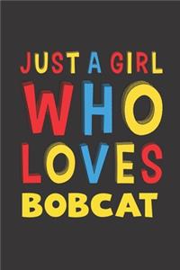 Just A Girl Who Loves Bobcat