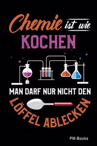 Chemie Ist Wie Kochen Man Darf Nur Nicht Den Löffel Ablecken: Blanko A5 Notizbuch oder Heft für Schüler, Studenten und Erwachsene