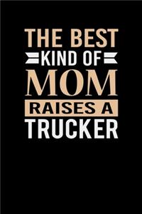 The Best Kind Of Mom Raises A Trucker