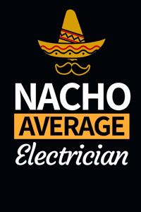 Nacho Average Electrician