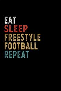 Eat Sleep Freestyle Football Repeat Funny Sport Gift Idea