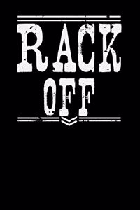 Rack off