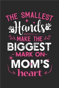 The smallest hands make the biggest mark on mom's heart