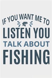 I You Want Me To Listen To You Talk Fishing