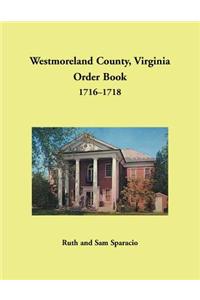 Westmoreland County, Virginia Order Book, 1716-1718