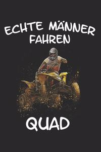 Echte Männer fahren Quad