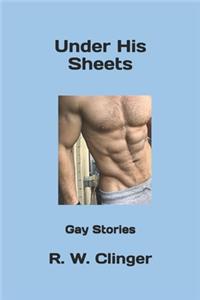 Under His Sheets: Gay Stories