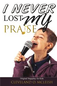 I Never Lost My Praise