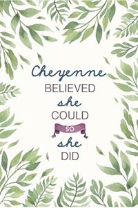 Cheyenne Believed She Could So She Did