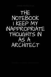 The Notebook I Keep My Inappropriate Thoughts In As A Architect