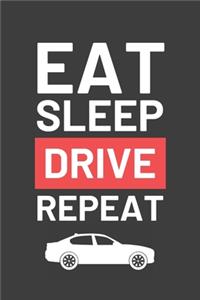 Eat Sleep Drive Repeat
