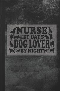 Nurse By Day Dog Lover By Night