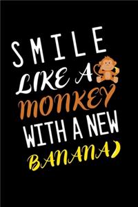Smile like a monkey with a new banana