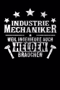 Industriemechaniker weil Ingenieure auch Helden brauchen: DIN A5 Notizbuch Punkteraster