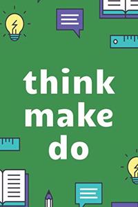 Think Make Do