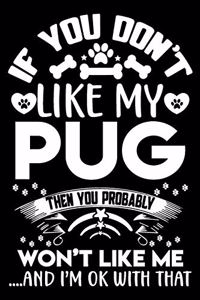 If you don't like my pug I'm OK with that