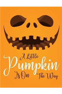A Little Pumpkin Is On The Way