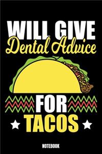 Will Give Dental Advice For Tacos Notebook