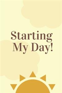 Starting My Day