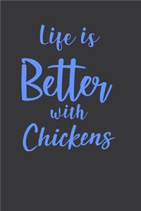 Life Is Better With Chickens