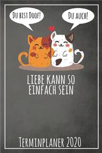 Du bist doof! Du auch! Liebe kann so einfach sein Terminplaner 2020