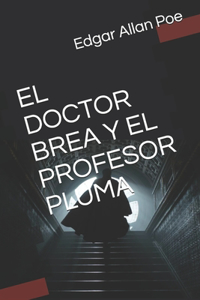 El Doctor Brea Y El Profesor Pluma