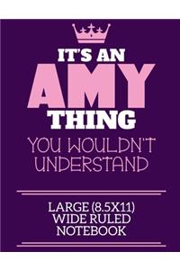 It's An Amy Thing You Wouldn't Understand Large (8.5x11) Wide Ruled Notebook