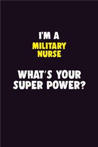 I'M A military nurse, What's Your Super Power?